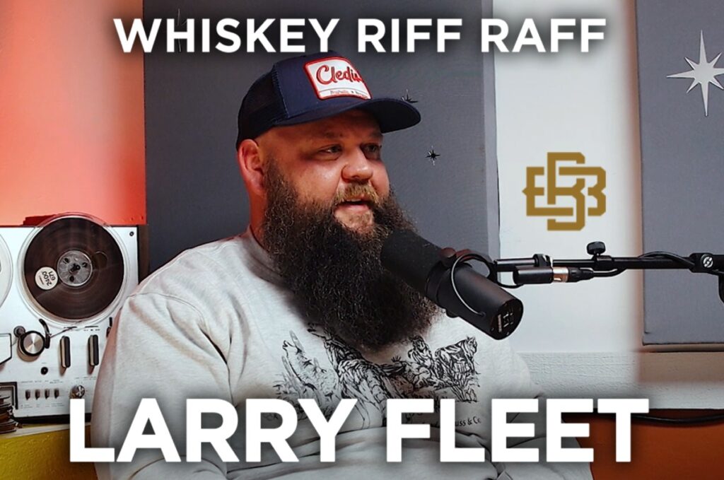 Lawrence Riff Whiskey Riff Raff Podcast with Larry Fleet | Whiskey Riff
